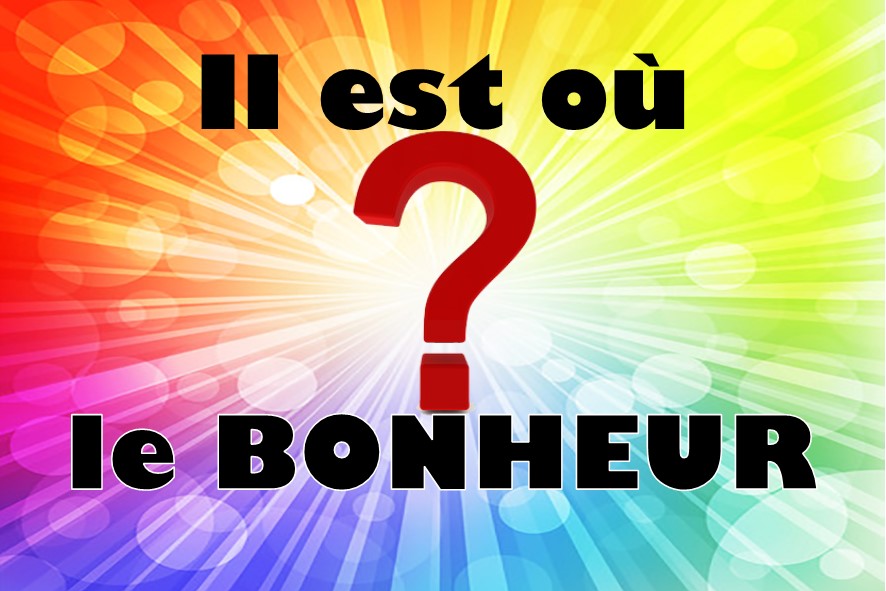 Prédication du 14 Janvier 2018: IL EST OU LE BONHEUR ?