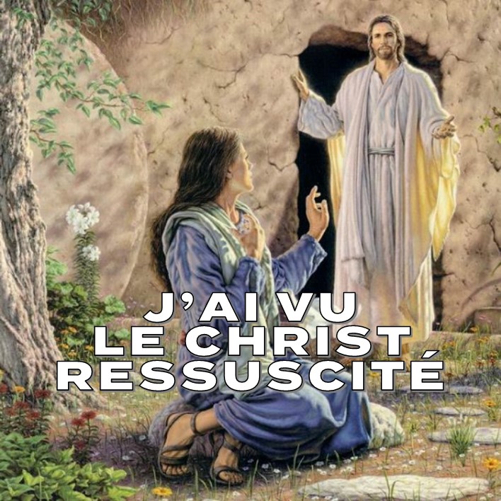 Prédication PÂQUES 2018: J’AI VU LE CHRIST RESSUSCITE
