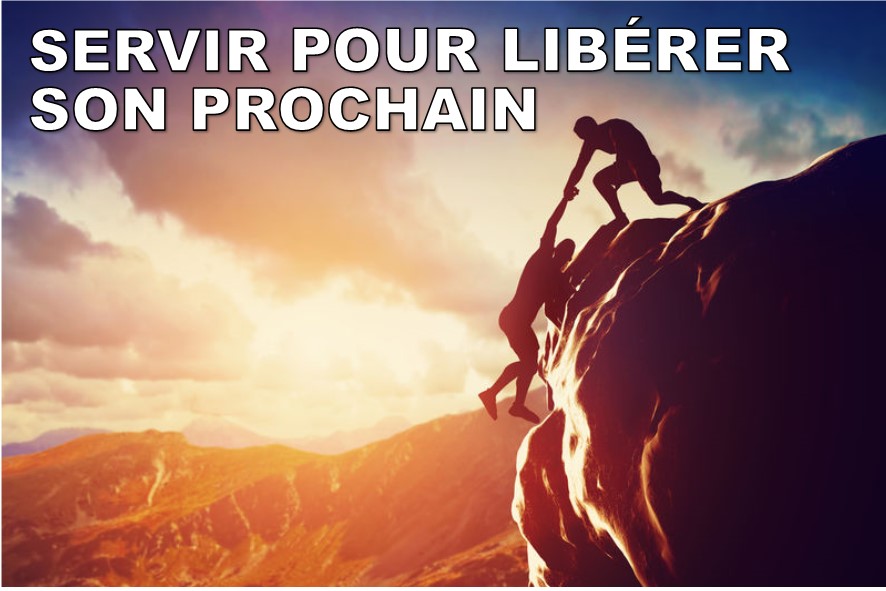 Prédication du 21 Octobre 2018: SERVIR POUR LIBÉRER SON PROCHAIN