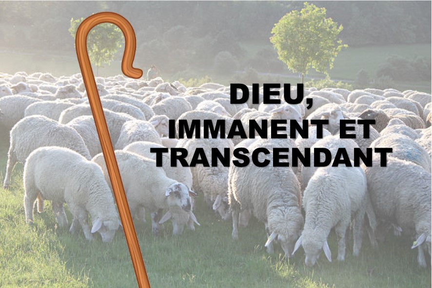 Prédication du 13 Janvier: UN DIEU IMMANENT et TRANSCENDANT