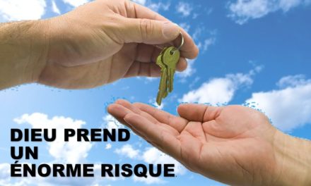 DIEU PREND UN RISQUE ÉNORME.