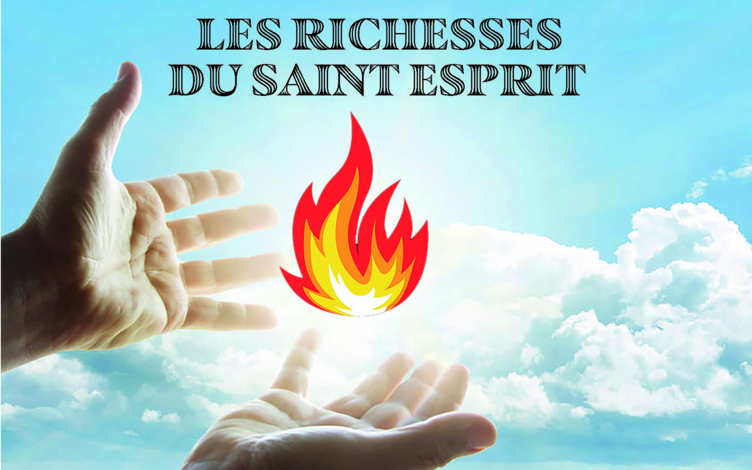 LES RICHESSES DU SAINT ESPRIT (Prédication du 29 Mars 2020)