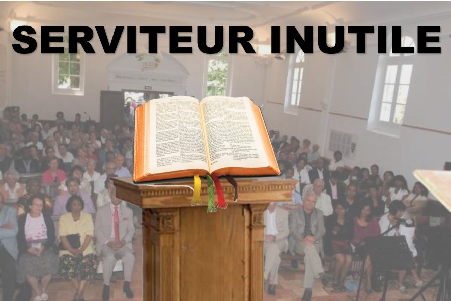 SERVITEUR INUTILE (Prédication du 05 Juillet)