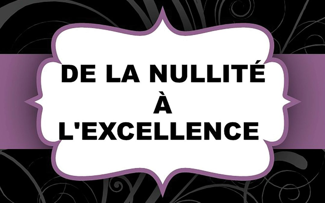 De la nullité à l’excellence (Prédication 16/01/22)